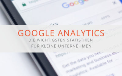 Google Analytics: wie kleine Unternehmen die Daten für sich nutzen können