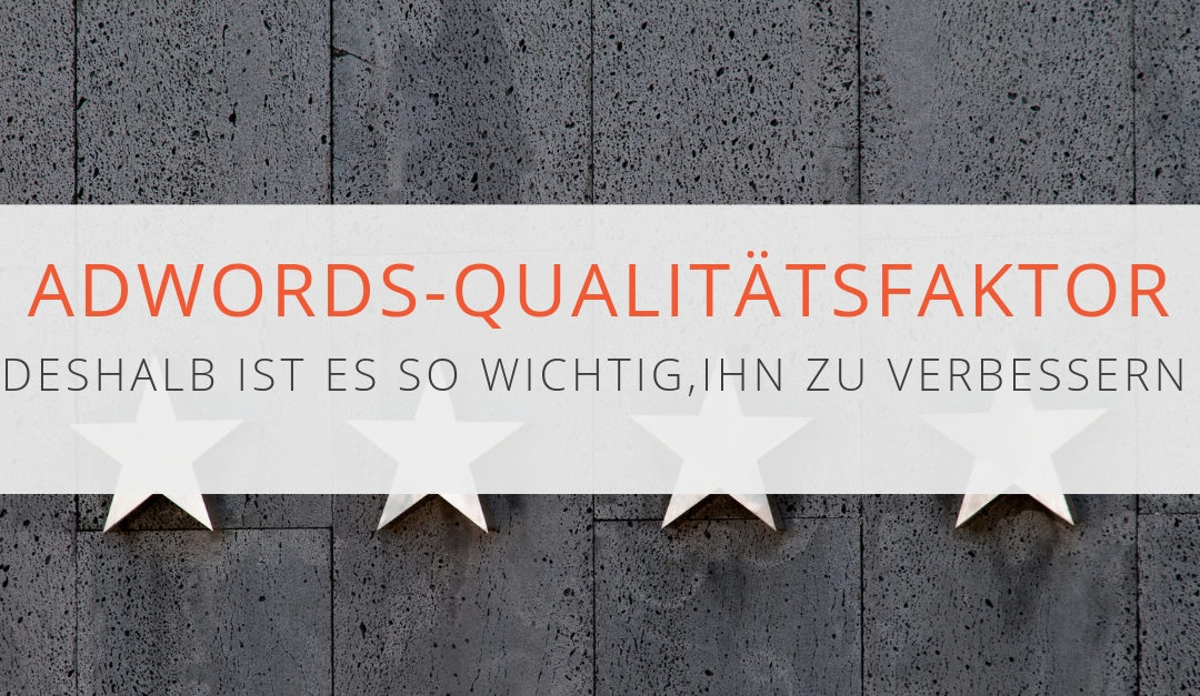 Google AdWords Qualitätsfaktor verbessern